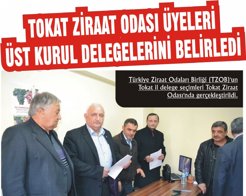 Türkiye Ziraat Odaları Birliği (TZOB)`un Tokat il delege seçimleri Tokat Ziraat Odası`nda gerçekleştirildi.