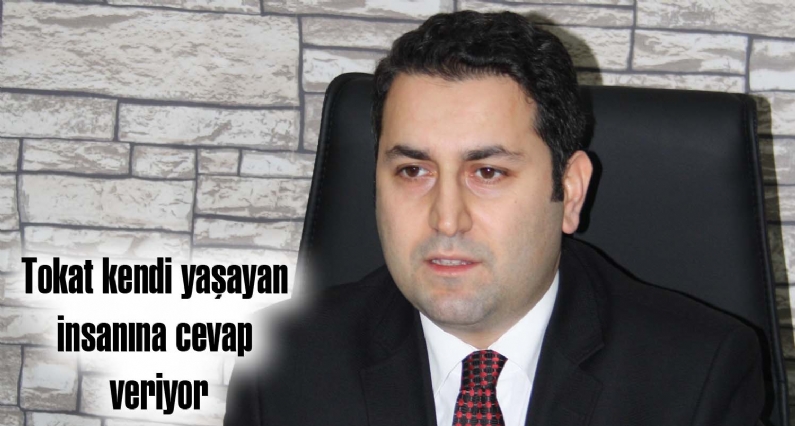 Ak Parti Tokat İl Başkanı Eyüp Eroğlu, Tokatta artan nüfusun kentin kendi yaşayan insanına cevap veriyolmasına bağladı. 