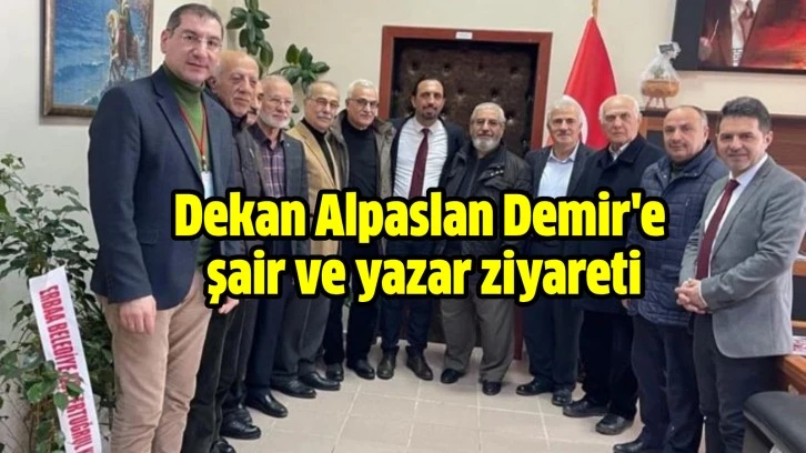 Dekan Alpaslan Demir'e şair ve yazar ziyareti