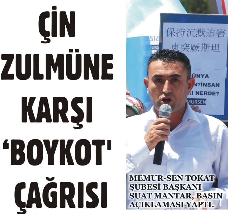 Tokat`ta Doğu Türkistan`daki Çin zulmüne karşı düzenlenen eylemde Boykot çağrısı yapıldı. 
