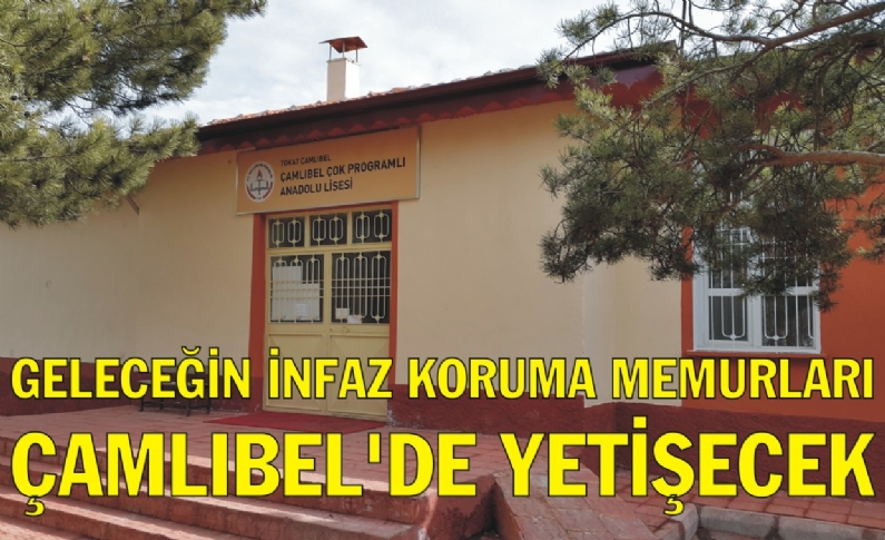 Türkiye Genelinde Adalet Alanı 52 ilde buluyor. İnfaz Koruma dalı ise Türkiye genelinde çok az sayıda bulunuyor. Bunlardan bir tanesi de Çamlıbel Çok Programlı Lisesi`nde  açıldı.