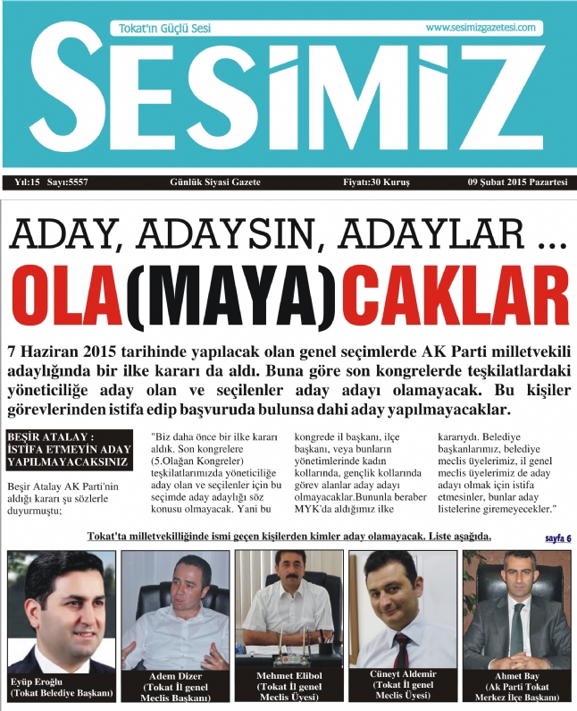 7 Haziran 2015 tarihinde yapılacak olan genel seçimlerde AK Parti milletvekili adaylığında bir ilke kararı da aldı. Buna göre son kongrelerde teşkilatlardaki yöneticiliğe aday olan ve seçilenler aday adayı olamayacak. Bu kişi