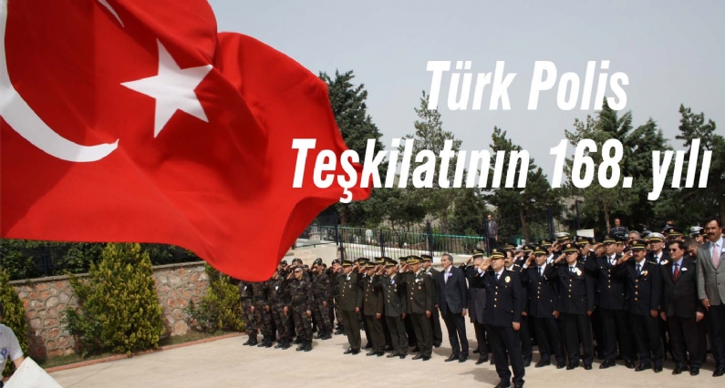 Türk Polis Teşkilatının 168. yılı     