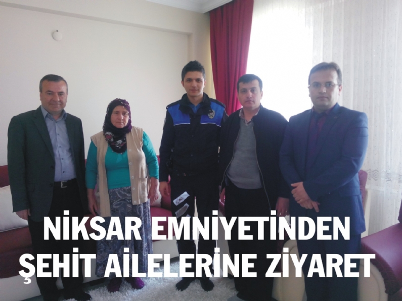 Tokat`ın Niksar ilçesinde Emniyet Müdürlüğü personeli, 
Polis Haftası etkinlikleri kapsamında şehit ailelerini ziyaret etti. 