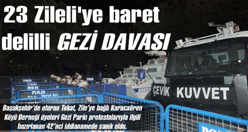 23 Zileli`ye baret delilli Gezi davası