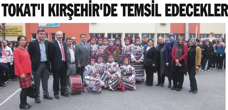 Mahperi Hatun Mesleki ve Teknik Anadolu Lisesi Folklekibi Kırşehir`de yapılacak olan grup birinciliği yarışmasında Tokat`ı temsil edecek. 