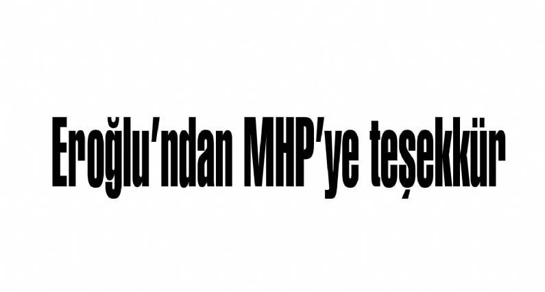 AK Parti Tokat   İl Başkanı Eyüp Eroğlu gezi parkı olaylarına yaklaşımı dolayısıyla MHPye teşekkür etti. 
 
