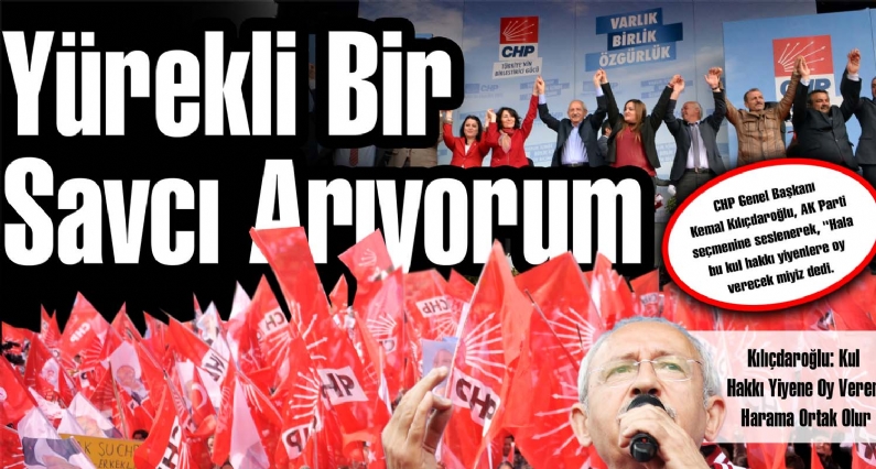 Kılıçdaroğlu: Kul Hakkı Yiyene Oy Veren Harama Ortak Olur