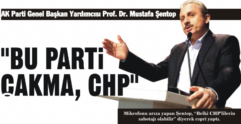 AK Parti Genel Başkan Yardımcısı Prof. Dr. Mustafa Şentop, bugünkü Cumhuriyet Halk Partisi`nin gerçek Cumhuriyet Halk Partisi olmadığını söyleyerek, Atatürk`ün kurduğu CHP diyorlar ya, bu da yalan. Bu parti çakma Cumhuriyet 