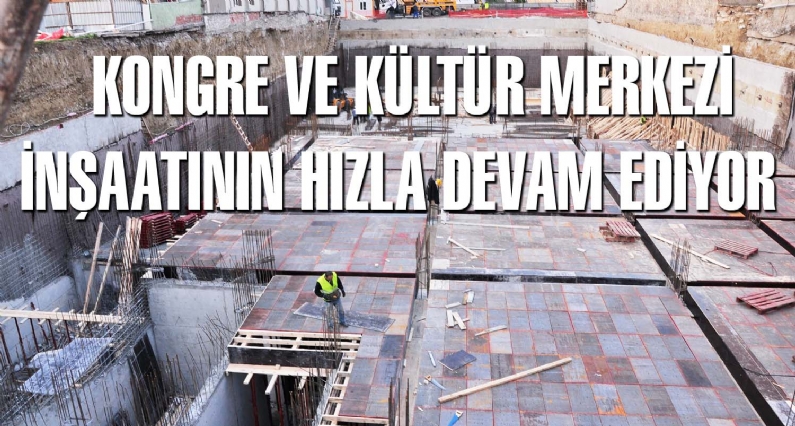 Erbaa Belediye Başkanı Ahmet Yenihan, Kongre ve Kültür Merkezi inşaatının  hızla devam ettiğini söyledi.