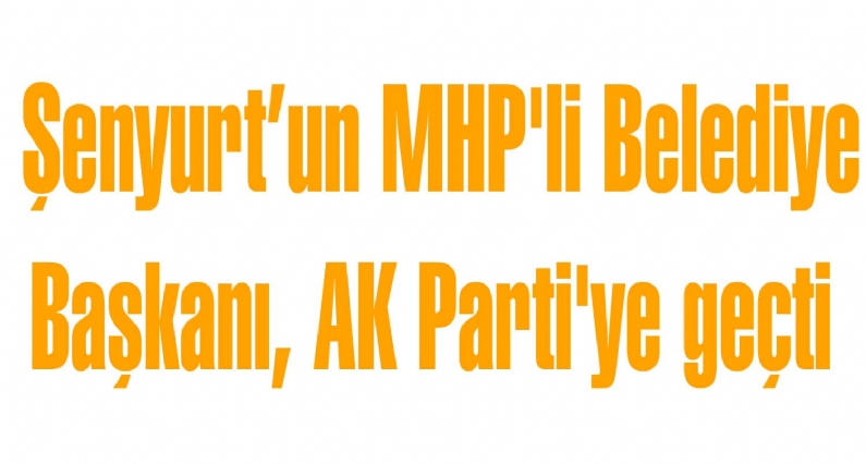 Turhal`a bağlı Şenyurt Beldesinin MHPli  Belediye Başkanı Cafer Ünal Arslan, dün düzenlenen programla partisinden istifa ederek AK Parti`ye geçti.