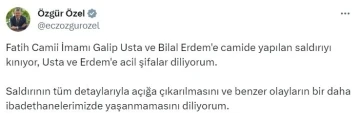 CHP Genel Başkanı Özel: “Fatih Camii İmamı Galip Usta ve Bilal Erdem’e camide yapılan saldırıyı kınıyorum”
