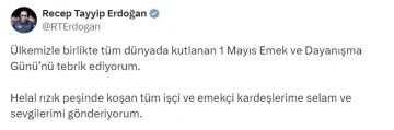 Cumhurbaşkanı Erdoğan: &quot;1 Mayıs Emek ve Dayanışma Günü’nü tebrik ediyorum&quot;
