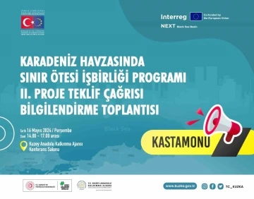 Karadeniz Havzasında Sınır Ötesi İşbirliği Programı bilgilendirme toplantısı Kastamonu’da yapılacak
