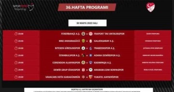 Süper Lig’de 36. haftanın fikstürü açıklandı