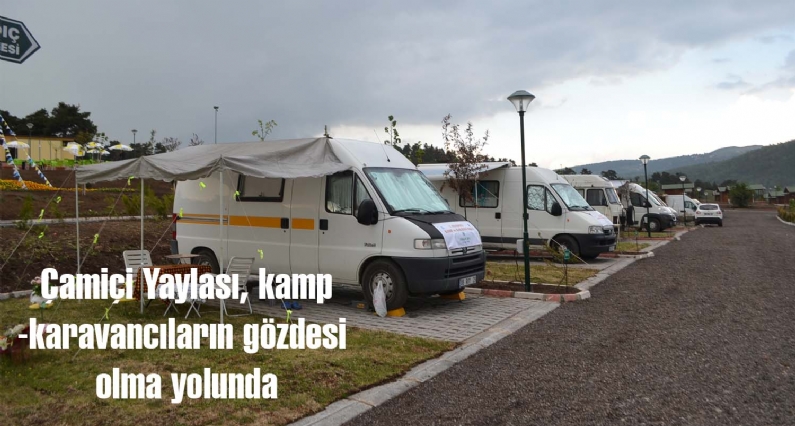 Tokat`ın Niksar ilçesindeki Çamiçi Yaylası, kamp-karavan tutkunlarının uğrak mekanlarından biri